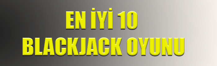 En iyi 10 blackjack oyunu
