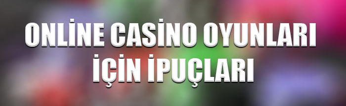 Online casino oyunları ipuçları