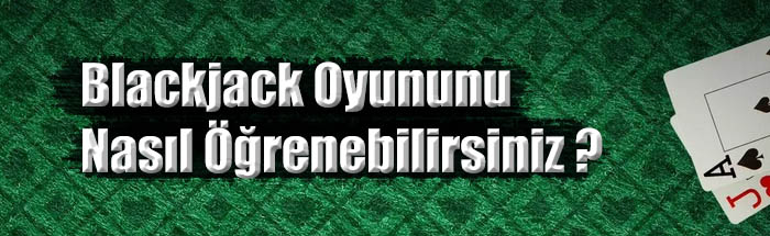 Blackjack oyununu öğrenmek için neler yapılmalı ? Tüm ayrıntısıyla yazımızda açıkladık.